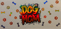 H13 Dog Mom