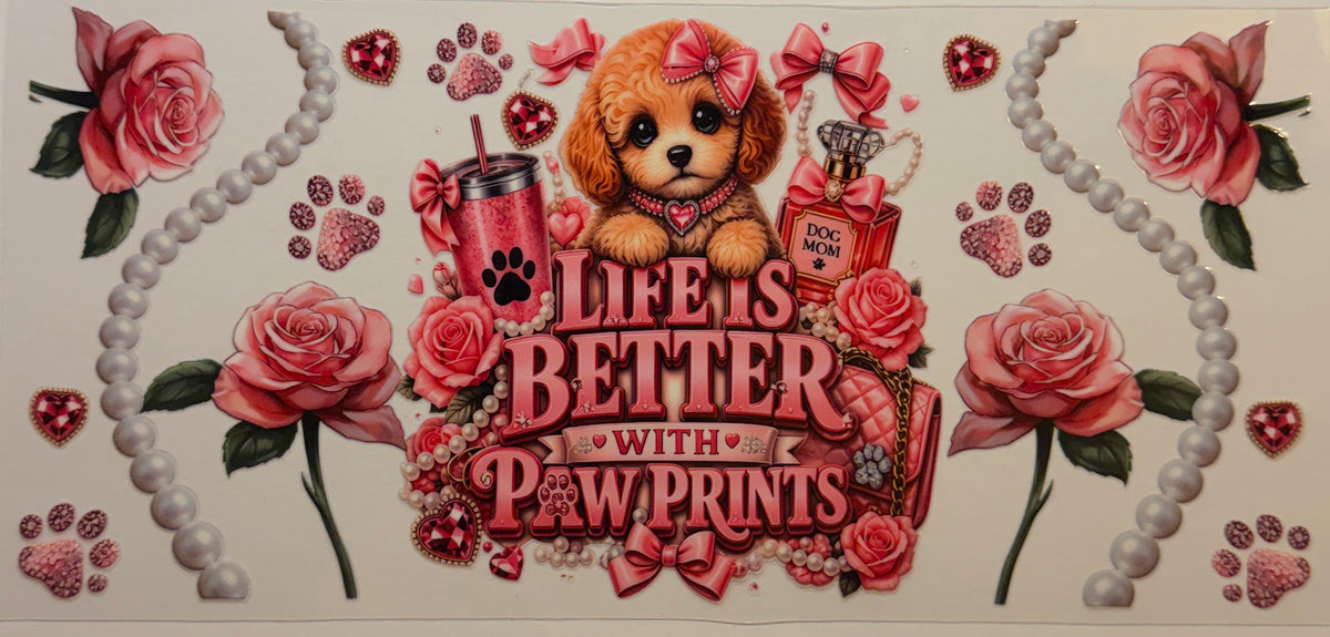 16W261 Life Is Better With Paw Prints