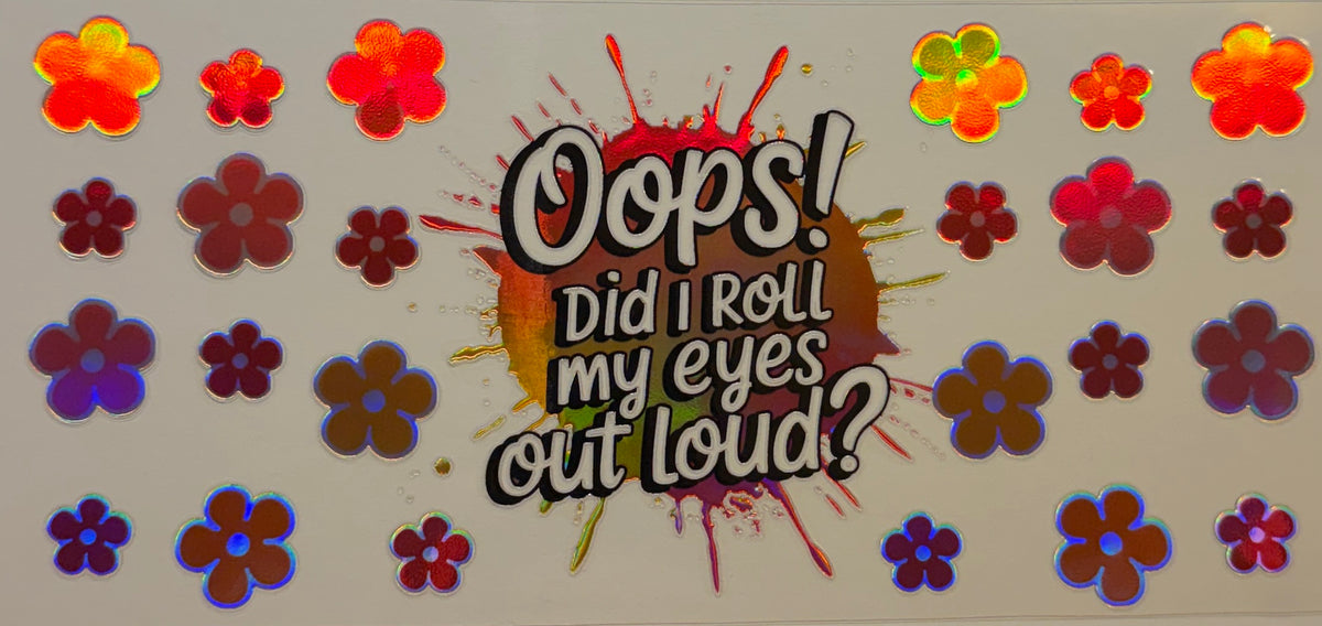 H30 Holographic Did I Roll My Eyes Out Loud